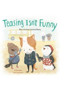 Teasing Isn't Funny What to Do About Emotional Bullying - No More Bullies