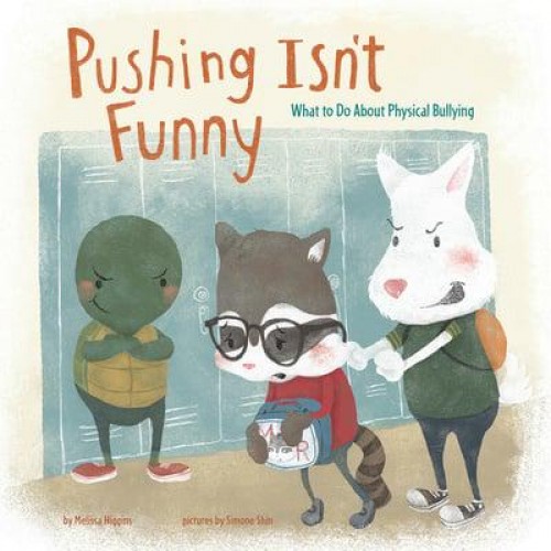Pushing Isn't Funny What to Do About Physical Bullying - No More Bullies
