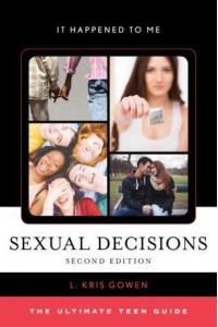 Sexual Decisions The Ultimate Teen Guide - It Happened to Me