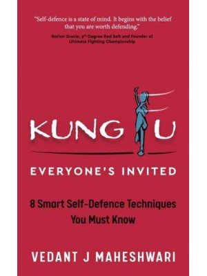 Kung Fu - Everyone's Invited 8 Smart Self-Defence Techniques You Must Know