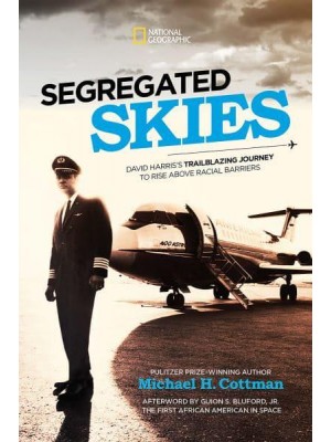 Segregated Skies David Harris's Trailblazing Journey to Rise Above Racial Barriers