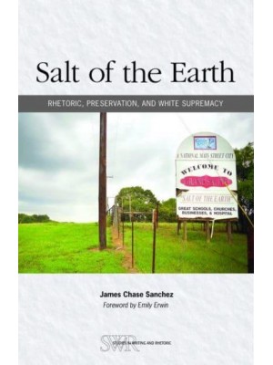 Salt of the Earth Rhetoric, Preservation, and White Supremacy - Studies in Writing & Rhetoric