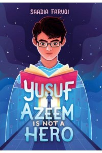 Yusuf Azeem Is Not a Hero - THORNDIKE PRESS Youth LARGE PRINT