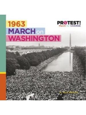 1963 March on Washington - Protest! March for Change