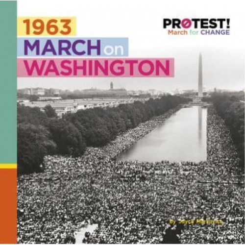 1963 March on Washington - Protest! March for Change