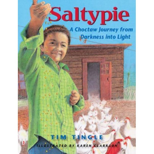 Saltypie A Choctaw Journey from Darkness Into Light