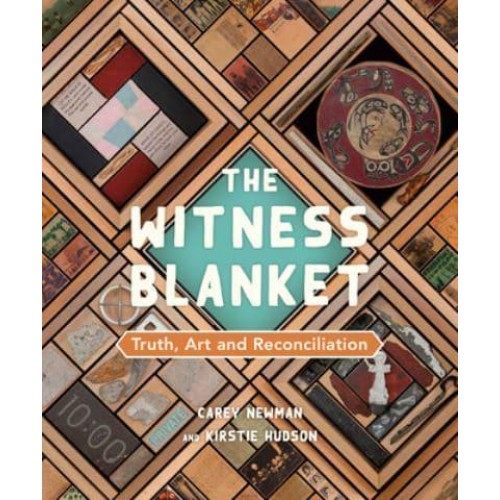 The Witness Blanket Truth, Art and Reconciliation