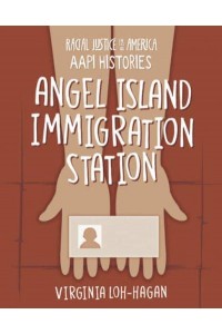 Angel Island Immigration Station - 21st Century Skills Library: Racial Justice in America: Aapi Histories