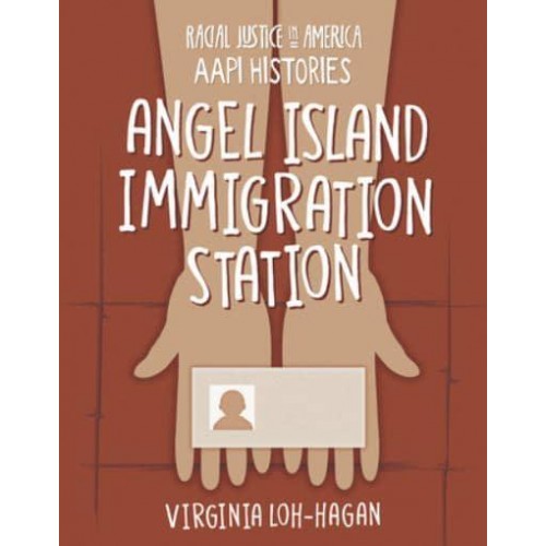 Angel Island Immigration Station - 21st Century Skills Library: Racial Justice in America: Aapi Histories