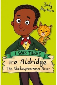 Ira Aldridge The Shakespearean Actor - I Was There