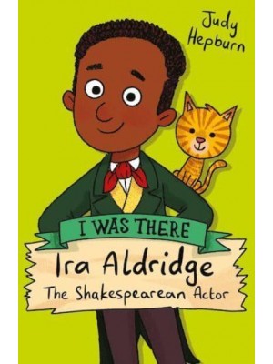 Ira Aldridge The Shakespearean Actor - I Was There