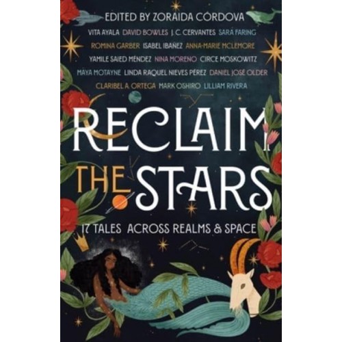 Reclaim the Stars Seventeen Tales Across Realms & Space
