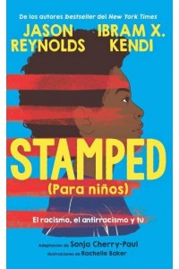 Stamped (Para Niños): El Racismo, El Antirracismo Y Tú / Stamped (For Kids) Raci Sm, Antiracism, and You