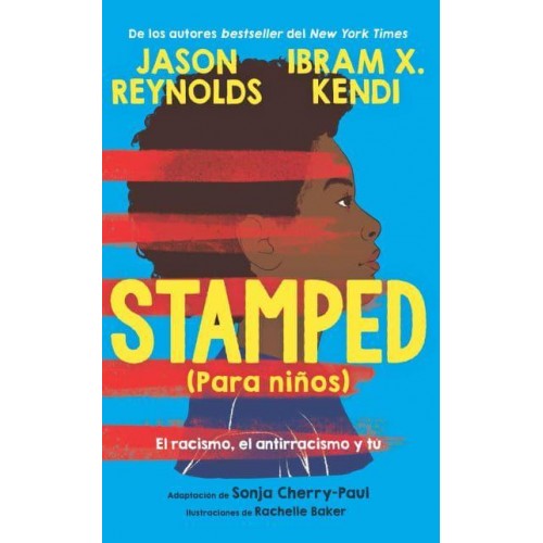 Stamped (Para Niños): El Racismo, El Antirracismo Y Tú / Stamped (For Kids) Raci Sm, Antiracism, and You