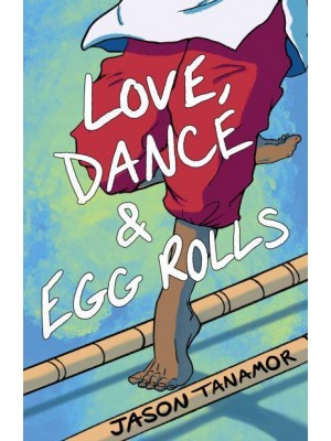 Love, Dance & Egg Rolls