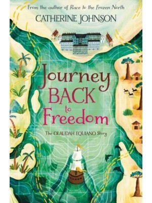 Journey Back to Freedom The Olaudah Equiano Story