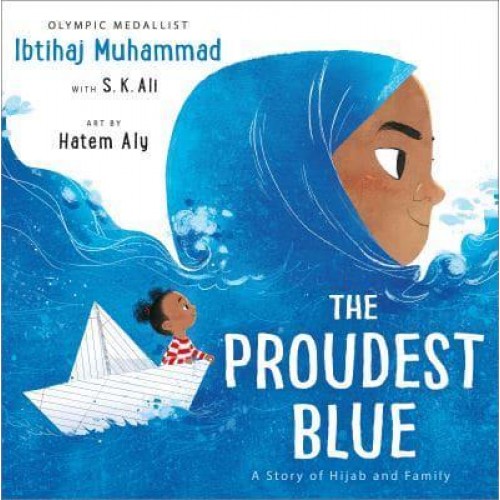 The Proudest Blue A Story of Hijab and Family - The Proudest Blue