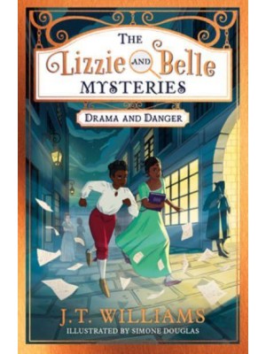 Drama and Danger - The Lizzie and Belle Mysteries