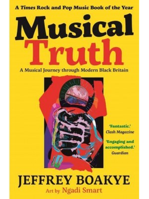 Musical Truth A Musical Journey Through Modern Black Britain