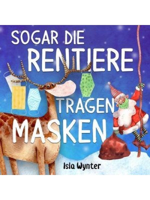 Sogar die Rentiere tragen Masken