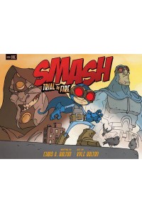 SMASH: Trial by Fire