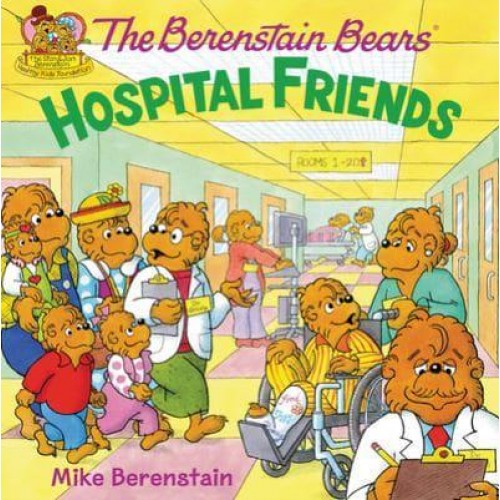 The Berenstain Bears: Hospital Friends - Berenstain Bears