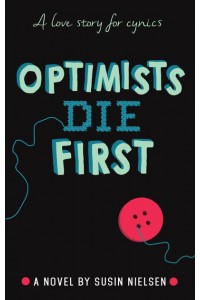 Optimists Die First