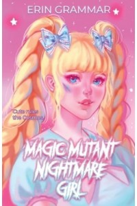 Magic Mutant Nightmare Girl - Magic Mutants