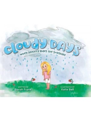 Cloudy Days, When Anxiety Hides the Sunshine
