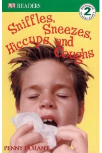 Sniffles, Sneezes, Hiccups, and Coughs - Dk Readers. Level 2