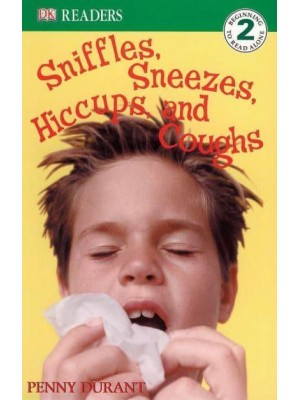 Sniffles, Sneezes, Hiccups, and Coughs - Dk Readers. Level 2