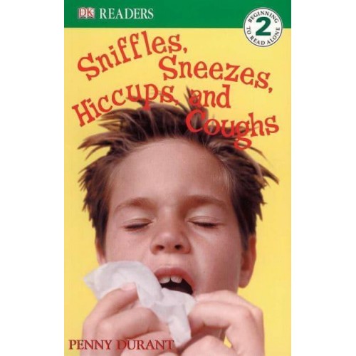 Sniffles, Sneezes, Hiccups, and Coughs - Dk Readers. Level 2