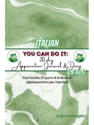 You Can Do It 30-Day Appreciation Journal and Diary For Kids (Italian)