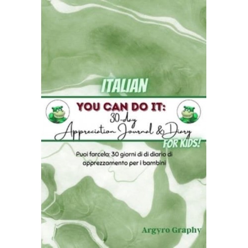 You Can Do It 30-Day Appreciation Journal and Diary For Kids (Italian)