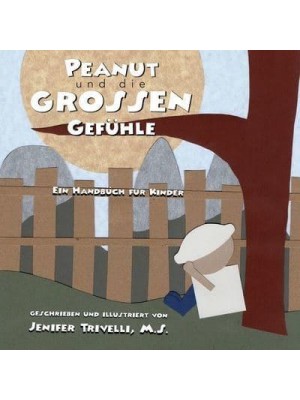 Peanut und die Grossen Gefühle: Ein Handbuch für Kinder