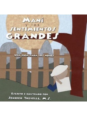 Maní y los Sentimientos GRANDES: Una Guia para los Niños