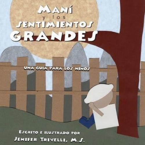 Maní y los Sentimientos GRANDES: Una Guia para los Niños