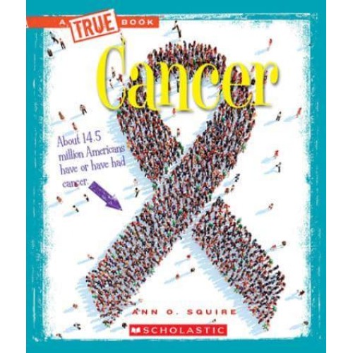 Cancer (A True Book: Health) - A True Book: Health