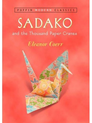 Sadako and the Thousand Paper Cranes (Puffin Modern Classics) - Puffin Modern Classics