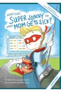What Does Super Jonny Do When Mom Gets Sick? (ARTHRITIS version). - Super Jonny