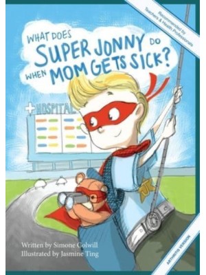 What Does Super Jonny Do When Mom Gets Sick? (ARTHRITIS version). - Super Jonny