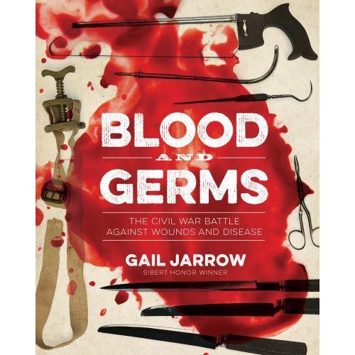 Blood and Germs The Civil War Battle Against Wounds and Disease - Medical Fiascoes