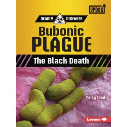 Bubonic Plague The Black Death - Deadly Diseases (Updog Books (Tm))