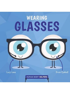 Wearing Glasses - Human Body Helpers
