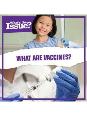 What Are Vaccines? - What's the Issue?