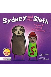Sydney and the Sloth A Book About Depression - Healthy Minds