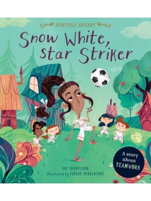 Snow White, Star Striker - Fairytale Friends