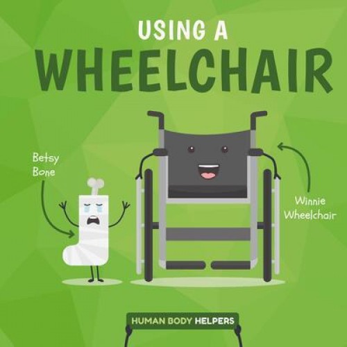 Using a Wheelchair - Human Body Helpers