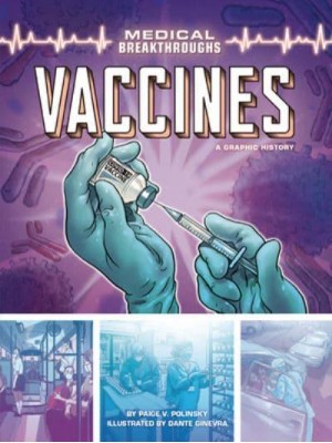 Vaccines A Graphic History - Medical Breakthroughs