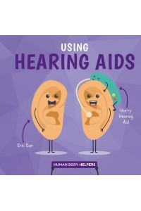 Using Hearing Aids - Human Body Helpers